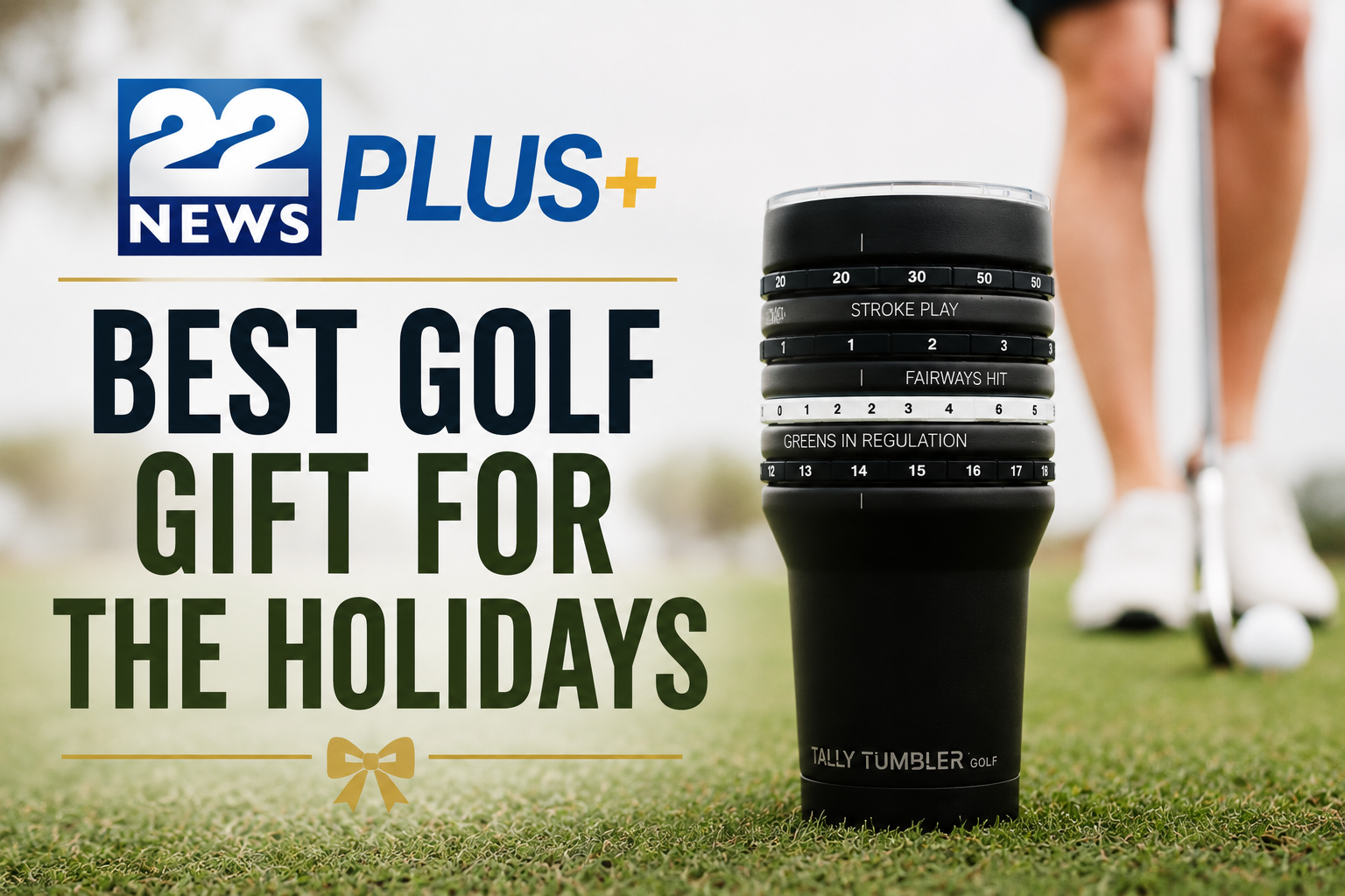 Tally Tumbler Featured on 22News Plus as a Top Holiday Golf Gift