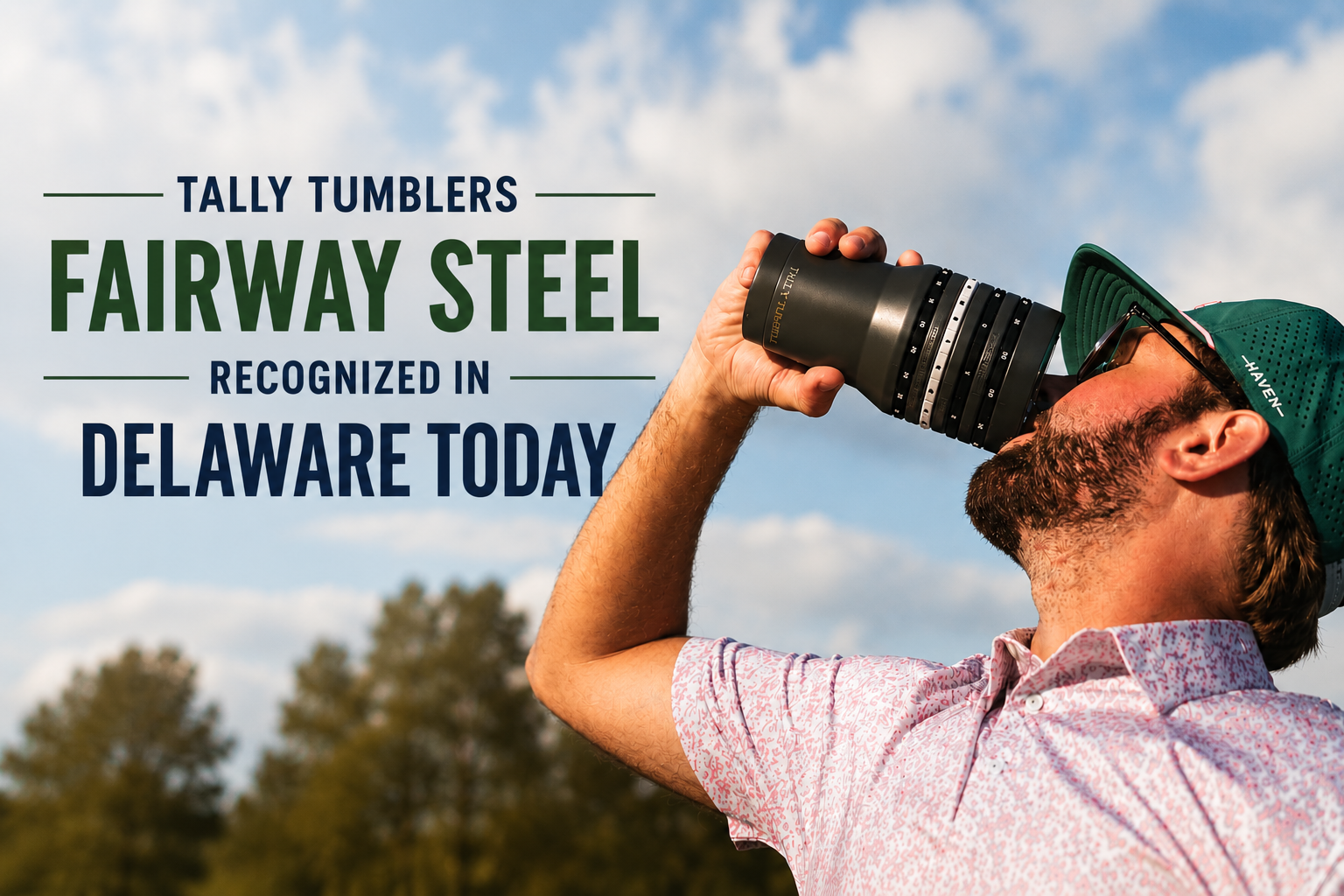 Tally Tumbler's Fairway Steel Featured by Delaware Today
